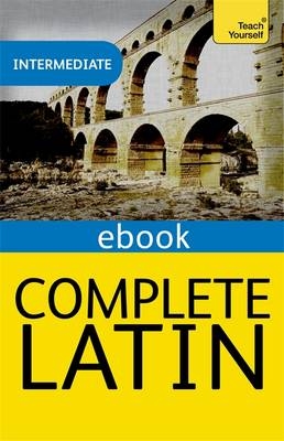 Complete Latin Beginner to Intermediate Book and Audio Course -  Gavin Betts