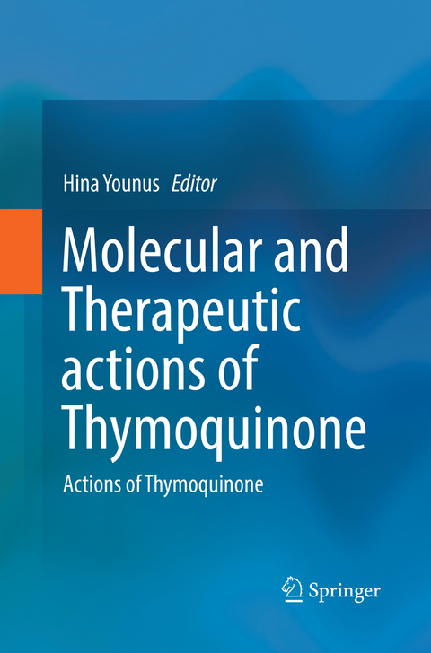 Molecular and Therapeutic actions of Thymoquinone - 
