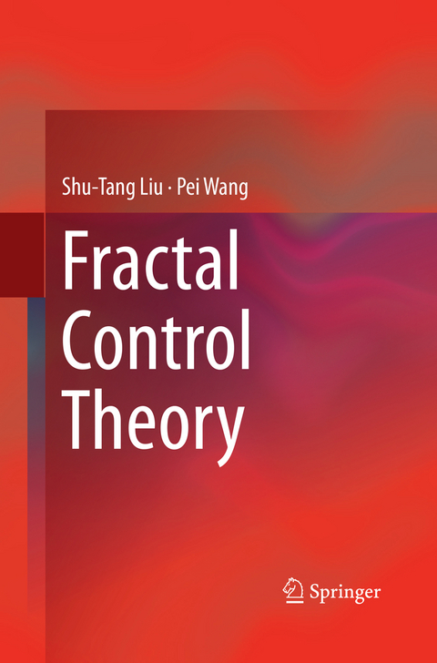 Fractal Control Theory - Shu-Tang Liu, Pei Wang