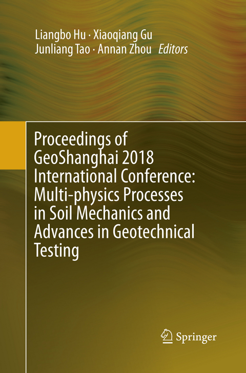 Proceedings of GeoShanghai 2018 International Conference: Multi-physics Processes in Soil Mechanics and Advances in Geotechnical Testing - 