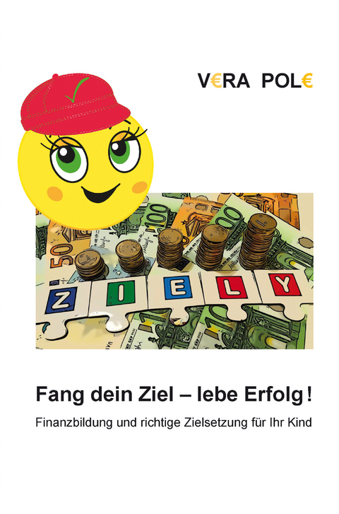 Fang dein Ziel - lebe Erfolg! - Vera Pole