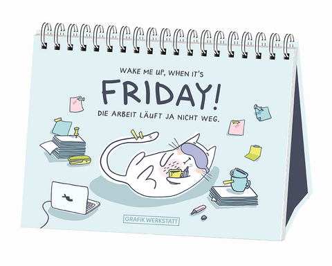 Wake me up, when it´s friday!