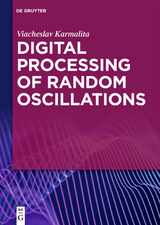 Digital Processing of Random Oscillations - Viacheslav Karmalita