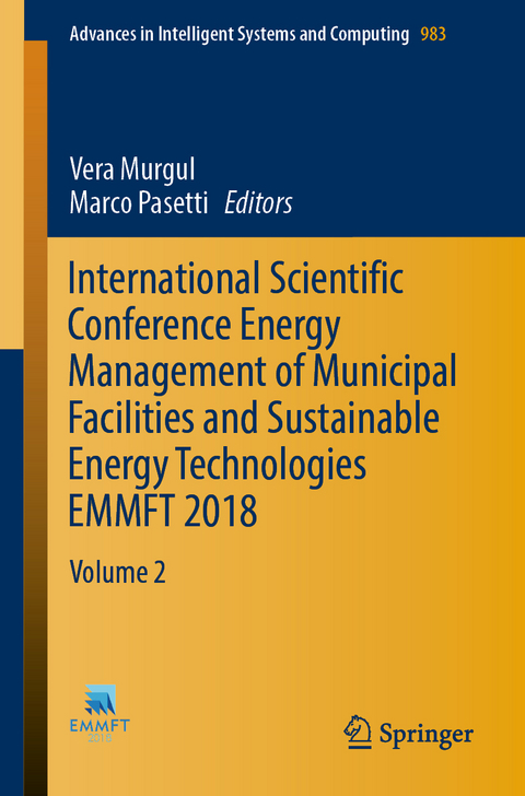 International Scientific Conference Energy Management of Municipal Facilities and Sustainable Energy Technologies EMMFT 2018 - 