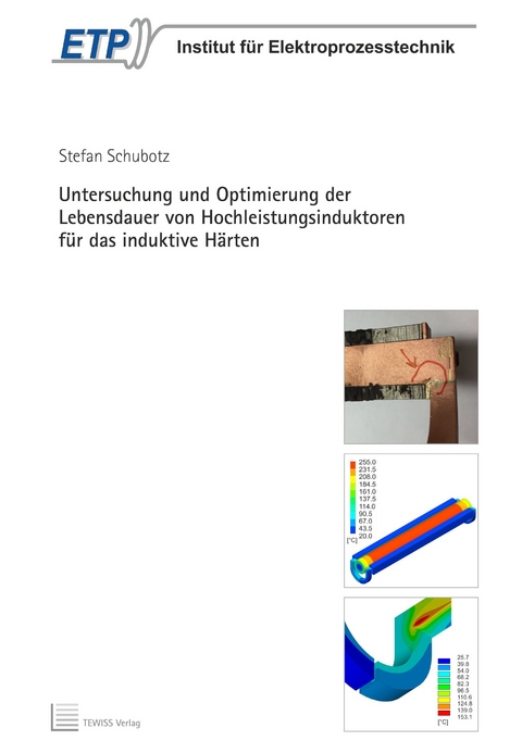 Untersuchung und Optimierung der Lebensdauer von Hochleistungsinduktoren für das induktive Härten - Stefan Schubotz