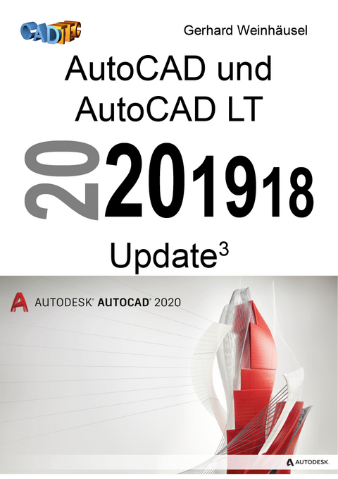AutoCAD und AutoCAD LT 2020, 2019, 2018 Update - Gerhard Weinhäusel