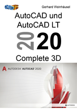 AutoCAD und AutoCAD LT 2020 Complete 3D - Gerhard Weinhäusel