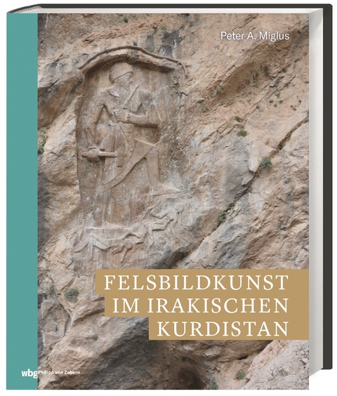 Felsbildkunst im irakischen Kurdistan - Peter A. Miglus