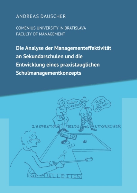 Die Analyse der Managementeffektivität an Sekundarschulen und die Entwicklung eines praxistauglichen Schulmanagementkonzepts - Andreas Dauscher