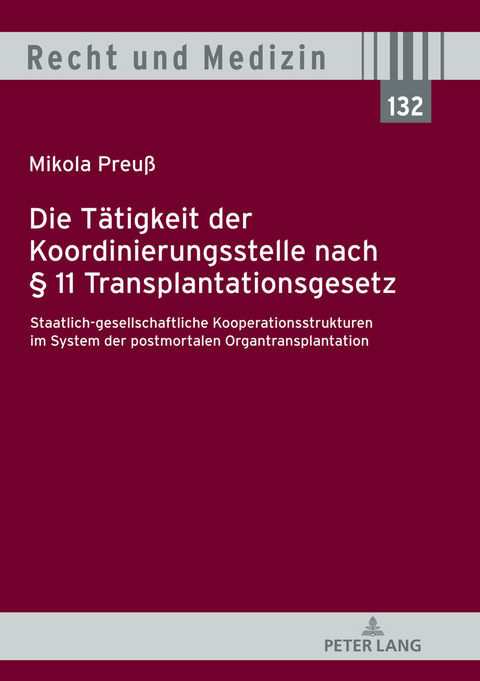 Die Tätigkeit der Koordinierungsstelle nach § 11 Transplantationsgesetz - Mikola Preuß