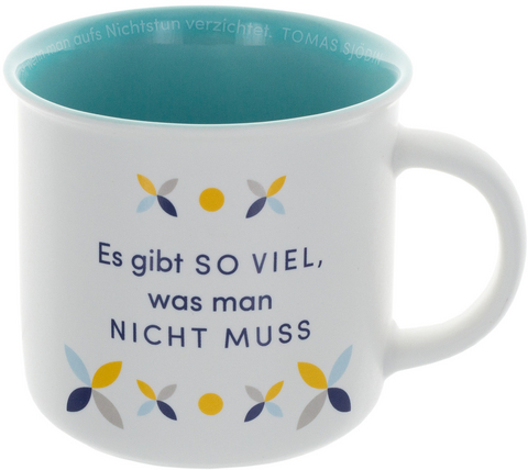 Tasse "Es gibt so viel, was man nicht muss" - 