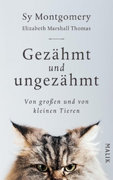 Gezähmt und ungezähmt - Sy Montgomery, Elizabeth Marshall Thomas