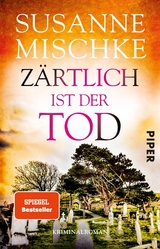 Zärtlich ist der Tod - Susanne Mischke