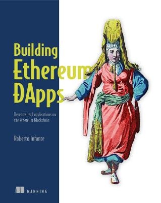 Building Ethereum DApps - Roberto Infante