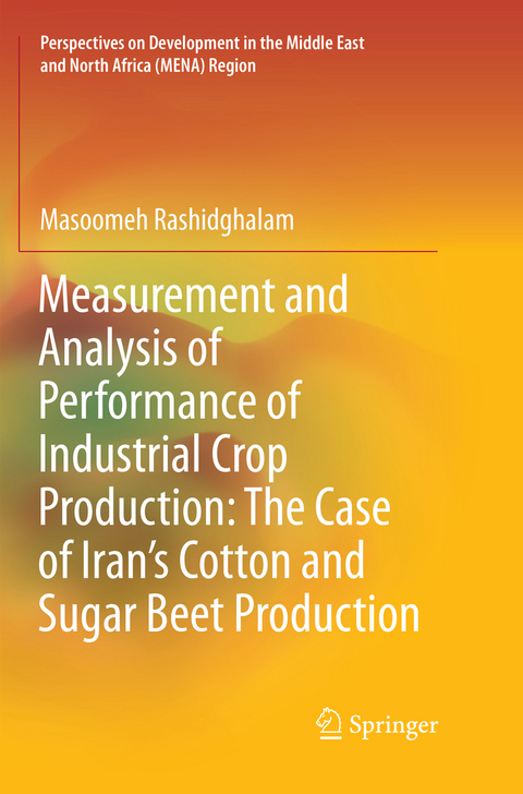 Measurement and Analysis of Performance of Industrial Crop Production: The Case of Iran’s Cotton and Sugar Beet Production - Masoomeh Rashidghalam