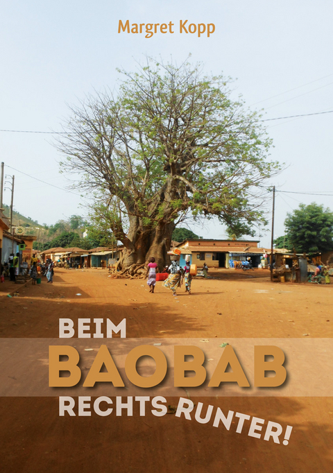 Beim Baobab rechts runter - Margret Kopp