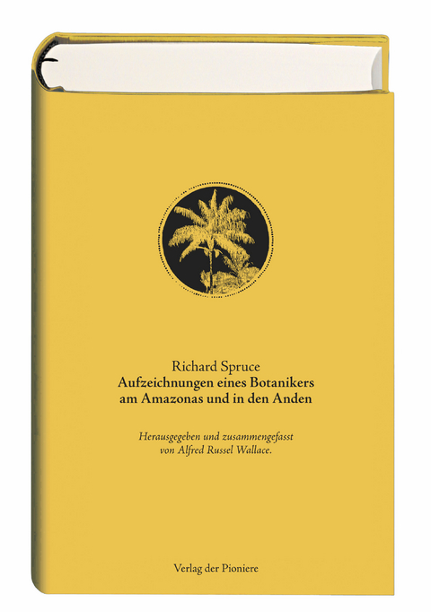 Aufzeichnungen eines Botanikers am Amazonas und in den Anden - Richard Spruce