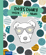 Dog’s Diary – Unser Album (Hund) - Maxie Römer, Renée Rogage