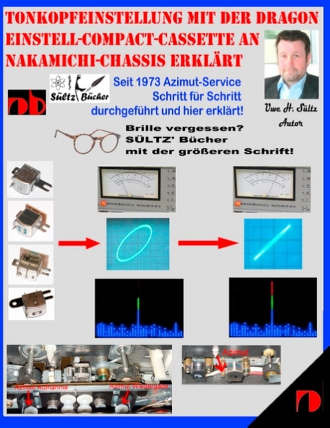 Tonkopfeinstellung mit der DRAGON Einstell-Compact-Cassette an NAKAMICHI-Chassis erklärt - Uwe H. Sültz