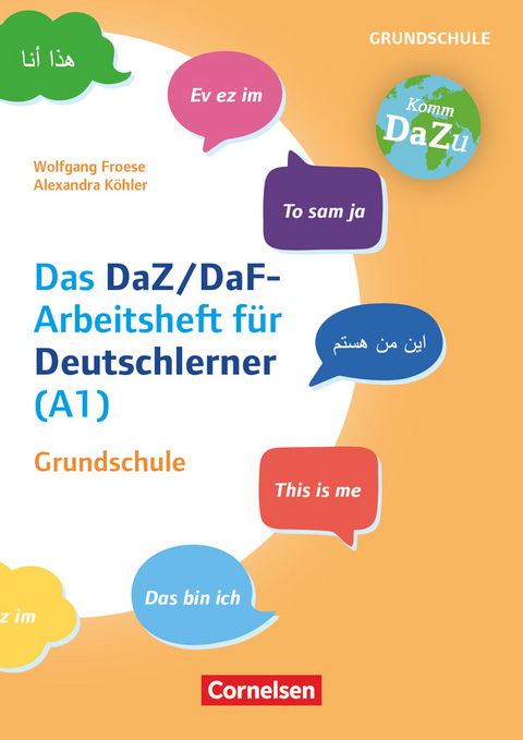 "Das bin ich" - das DaZ/DaF-Arbeitsheft für Deutschlerner (A1) Grundschule - Mit Aufgaben zum Gestalten, Schreiben und Sprechen - Wolfgang Froese, Alexandra Köhler