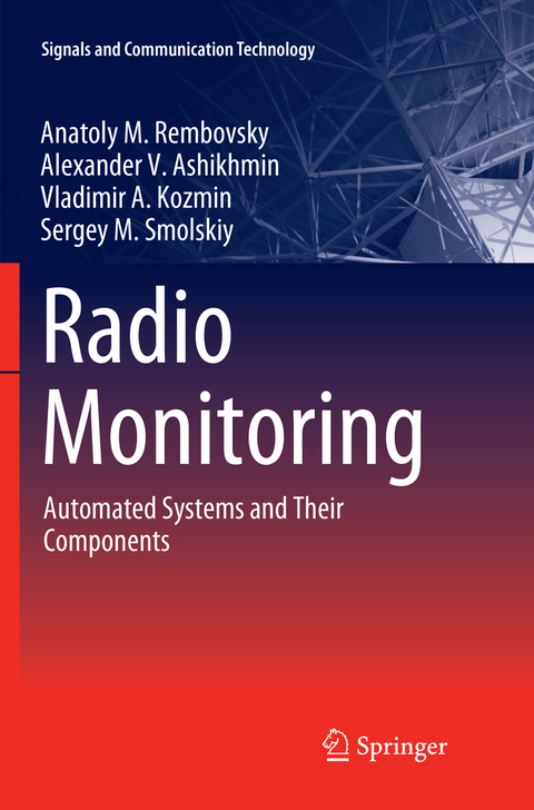 Radio Monitoring - Anatoly M. Rembovsky, Alexander V. Ashikhmin, Vladimir A. Kozmin, Sergey M. Smolskiy