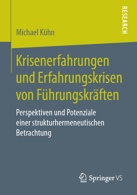 Krisenerfahrungen und Erfahrungskrisen von Führungskräften - Michael Kühn