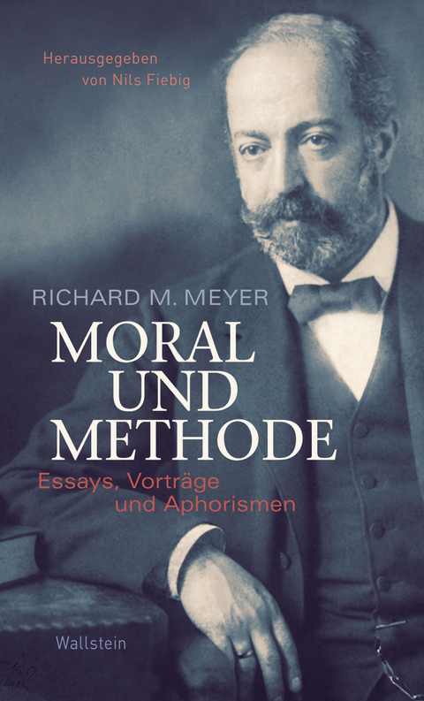 Moral und Methode - Richard M. Meyer