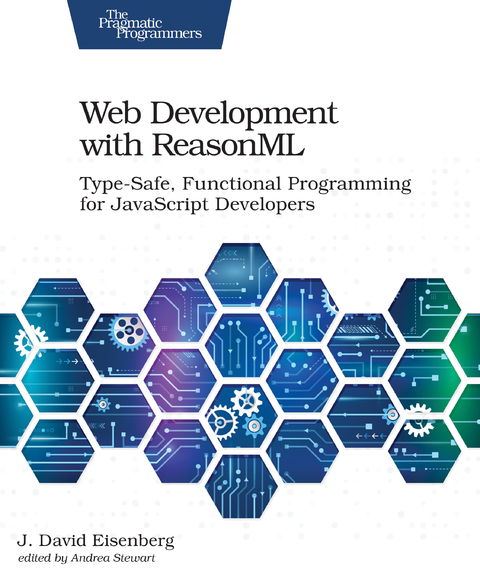Web Development with ReasonML - J. David Eisenberg