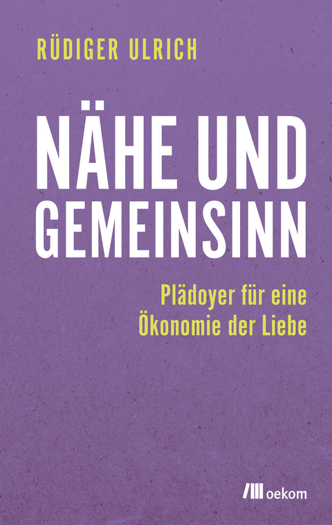 Nähe und Gemeinsinn - Rüdiger Ulrich