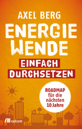 Energiewende einfach durchsetzen - Axel Berg