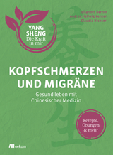 Kopfschmerzen und Migräne (Yang Sheng 5) - Johannes Bernot, Andrea Hellwig-Lenzen, Claudia Nichterl, Helmut Schramm, Christiane Tetling