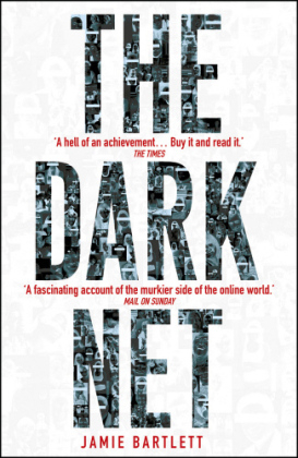 The Dark Net -  Jamie Bartlett