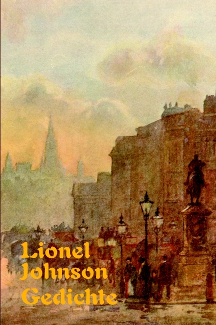 Lionel Johnson Gedichte Zweisprachig - Lionel Johnson