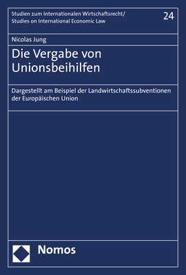 Die Vergabe von Unionsbeihilfen - Nicolas Jung