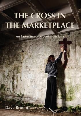 Cross in the Marketplace -  Dave Broom