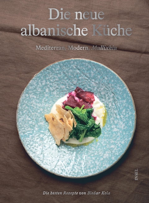 Die neue albanische Küche - Bledar Kola, Ursula Heinzelmann