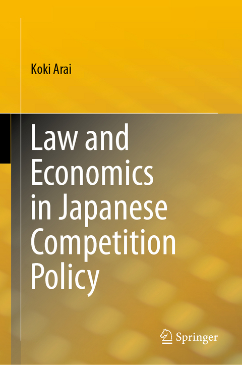 Law and Economics in Japanese Competition Policy - Koki Arai