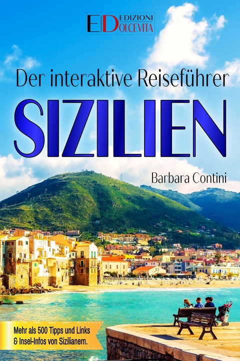 Der interaktive Reiseführer SIZILIEN - Barbara Contini, Roberta La Mantia, Salvatore Messina, Maria Russo, Luigi Terzo