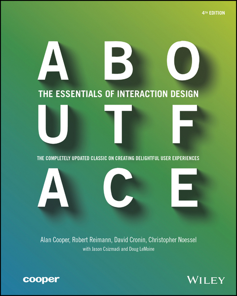 About Face -  Alan Cooper,  David Cronin,  Christopher Noessel,  Robert Reimann