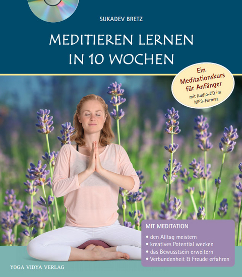 Meditieren lernen in 10 Wochen - Sukadev Bretz