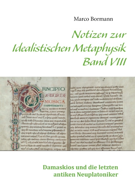 Notizen zur Idealistischen Metaphysik VIII - Marco Bormann