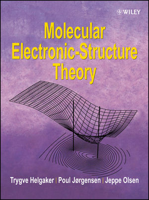 Molecular Electronic-Structure Theory -  Trygve Helgaker,  Poul Jorgensen,  Jeppe Olsen