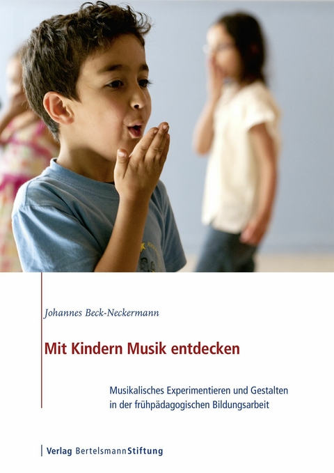 Mit Kindern Musik entdecken - Johannes Beck-Neckermann