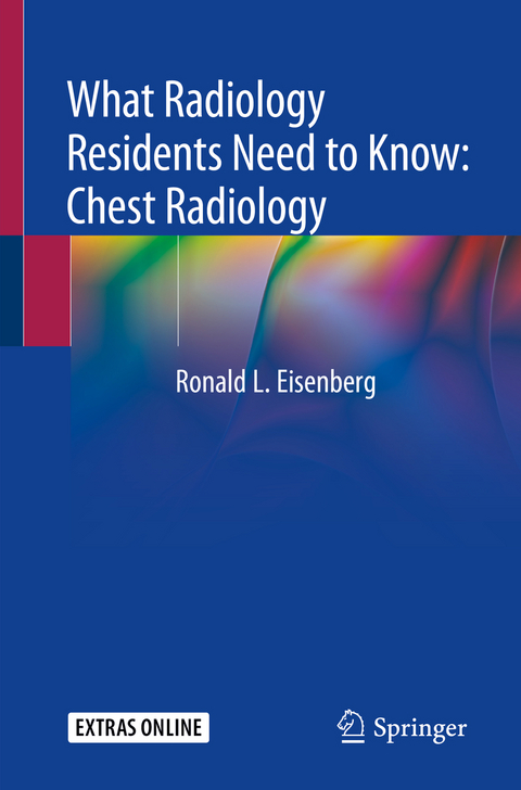 What Radiology Residents Need to Know: Chest Radiology - Ronald L. Eisenberg