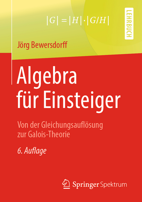 Algebra für Einsteiger - Jörg Bewersdorff