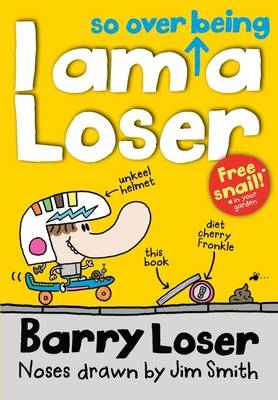 I am so over being a Loser -  Jim Smith