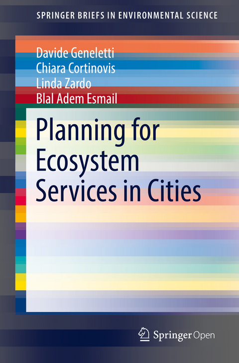 Planning for Ecosystem Services in Cities - Davide Geneletti, Chiara Cortinovis, Linda Zardo, Blal Adem Esmail