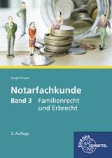 Notarfachkunde - Familienrecht und Erbrecht - Lange-Parpart, Stefan