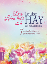 Das Leben liebt dich - Hay, Louise; Holden, Robert