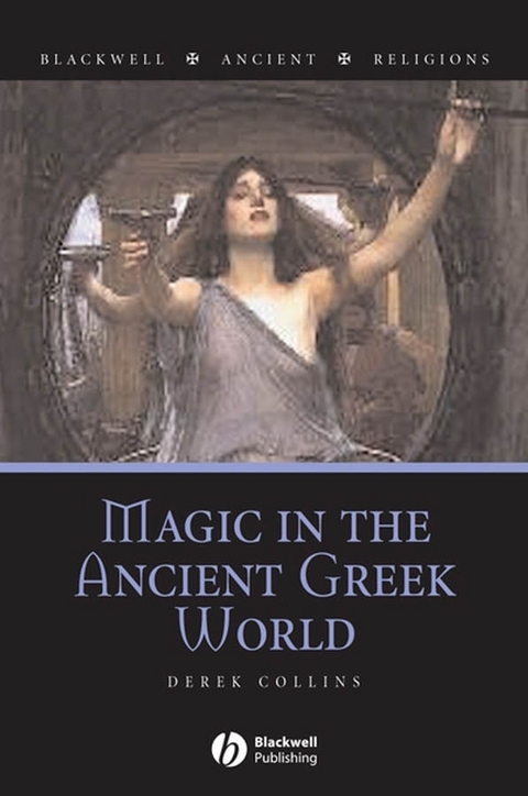 Magic in the Ancient Greek World -  Derek Collins